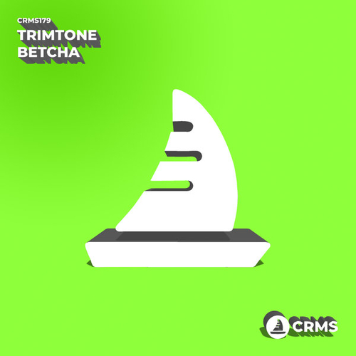 Trimtone - Betcha [CRMS179]